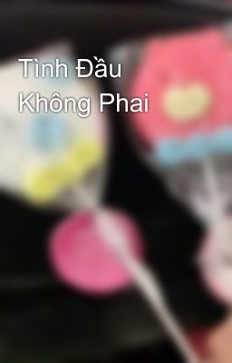 Tình Đầu Không Phai