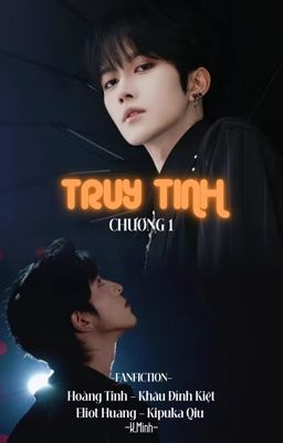 [Tinh•Kiệt/18+] Truy Tinh!