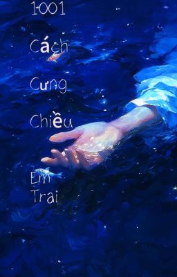 Tình Trai - 1001 Cách Cưng Chiều Em Trai 