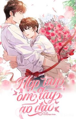 [TÌNH TRAI] Hợp Tan Ôm Lấy Áo Đào 
