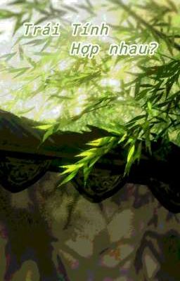 [ Tình Trai ] Trái Tính Hợp Nhau ?