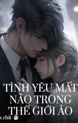 TÌNH YÊU MẤT NÃO TRONG THẾ GIỚI ẢO