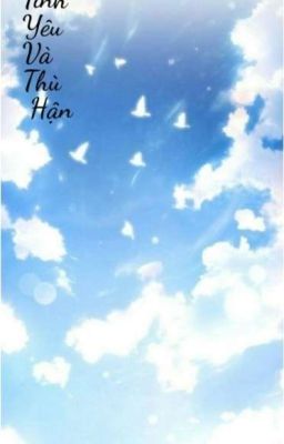 Tình Yêu Và Thù Hận