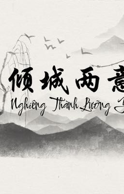 [TNT] Nghiêng Thành Lưỡng Ý - 倾城两意