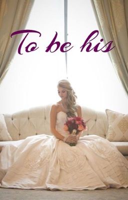 To be His