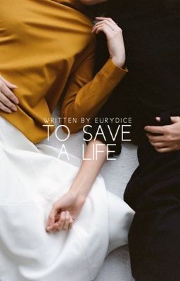 To save a life 