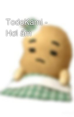 TodoKami - Hơi ấm 