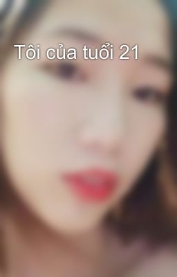 Tôi của tuổi 21