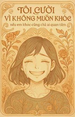 TÔI CƯỜI VÌ KHÔNG MUỐN KHÓC
