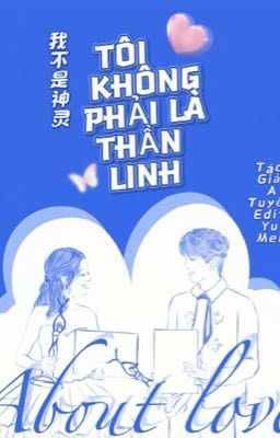 Tôi Không Phải Là Thần Linh 💛💚