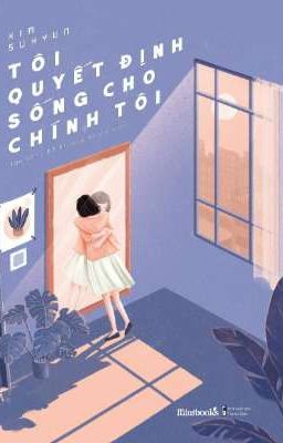 TÔI QUYẾT ĐỊNH SỐNG CHO CHÍNH TÔI [ Sao Chép ]