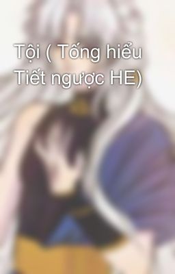 Tội ( Tống hiểu Tiết ngược HE)