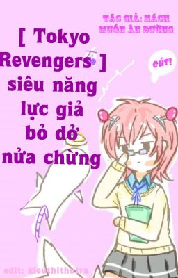 [ Tokyo Revengers ] siêu năng lực giả bỏ dở nửa chừng