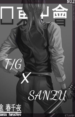 [ Tokyo Revengers - T/G X Sanzu ]