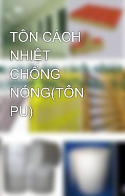 TÔN CÁCH NHIỆT CHỐNG NÓNG(TÔN PU)