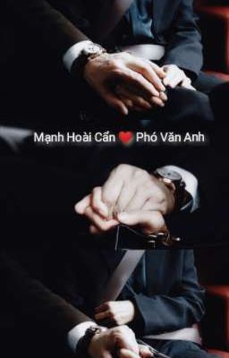 [Tổng Hợp] Fanfic: Mạnh Hoài Cẩn x Phó Văn Anh