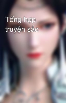 Tổng hợp truyện sắc