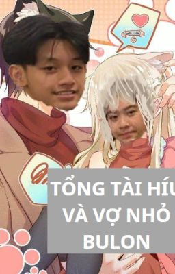 tổng tài híu x vk nhỏ bulon