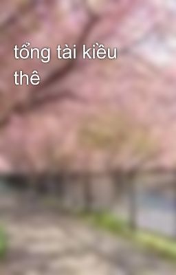 tổng tài kiều thê