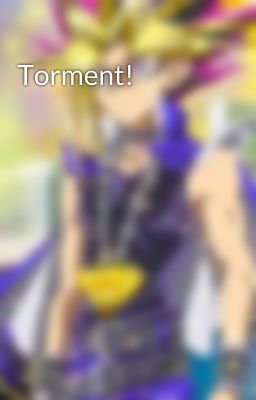 Torment!