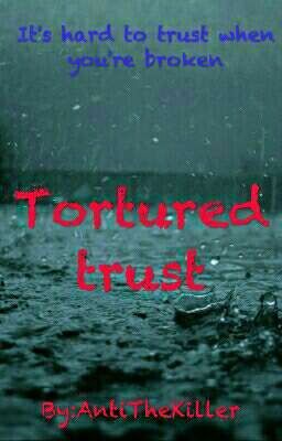 Tortured Trust