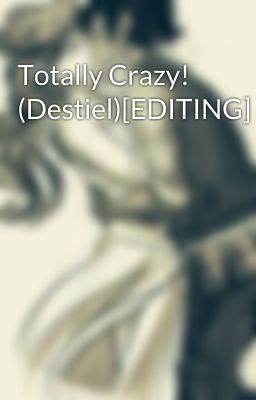 Totally Crazy! (Destiel)[EDITING] 