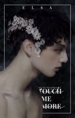 TOUCH ME MORE. ᵛᵏᵒᵒᵏ