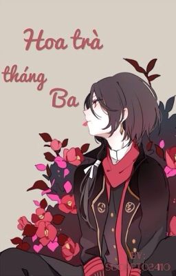 [Touken ranbu] Hoa trà tháng Ba