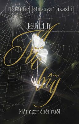 [TR fanfic] [Takashi Mitsuya] Mắc bẫy