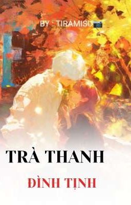 TRÀ THANH - ĐÌNH TỊNH