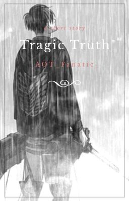 Tragic Truth (Cheater!Levi x Reader) {One-shot}