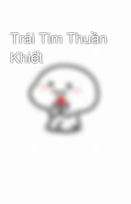 Trái Tim Thuần Khiết