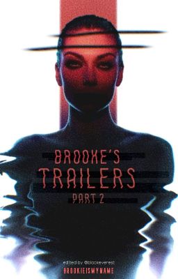 Trailers Part Two || CLOSED TO CATCH UP