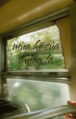 [Trans | BinOn] Mùa hè của chúng ta