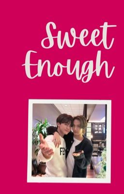 [Trans|Nahyuck] Sweet Enough