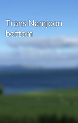 Trans Namjoon bottom