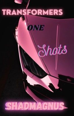 Transformers one-shots (old)