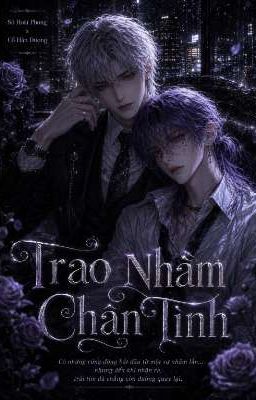 Trao Nhầm Chân Tình.