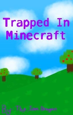 Trapped in Minecraft