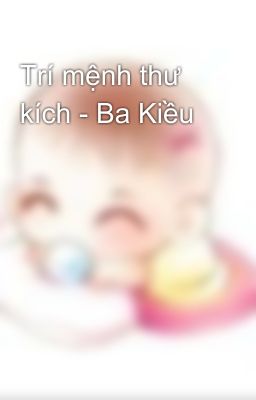 Trí mệnh thư kích - Ba Kiều