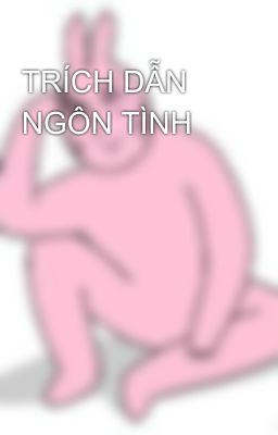 TRÍCH DẪN NGÔN TÌNH