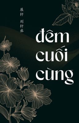 [Triển Thừa] Đêm cuối cùng