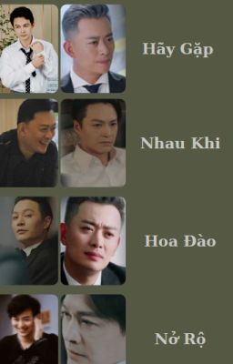 【Triệu  -  Cù】Hãy Gặp Nhau Khi Hoa Đào Nở Rộ