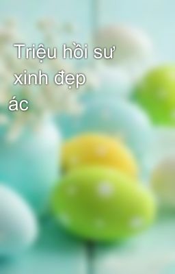 Triệu hồi sư xinh đẹpTác giả: Tiễn Vũ