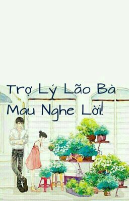 Trợ Lý Lão Bà Mau Nghe Lời