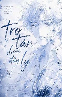 Tro tàn dưới đáy ly 