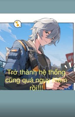 Trở thành hệ thống cũng quá nguy hiểm rồi!! (Drop)