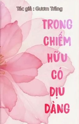 TRONG CHIẾM HỮU CÓ DỊU DÀNG