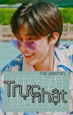 trực nhật mở đầu tình yêu | jaemin