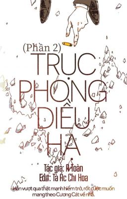 Trục Phong Diều Hạ (Phần 2)